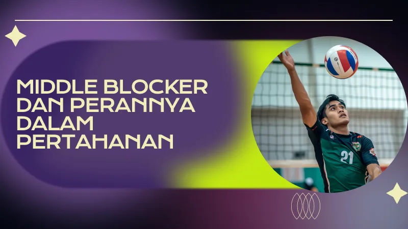 Middle Blocker dan Perannya dalam Pertahanan