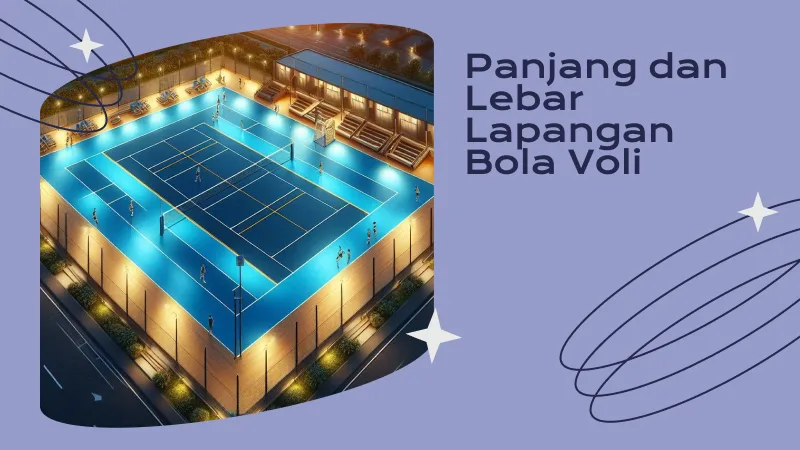 Panjang dan Lebar Lapangan Bola Voli 