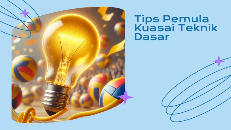 Tips untuk Pemula dalam Menguasai Teknik Dasar