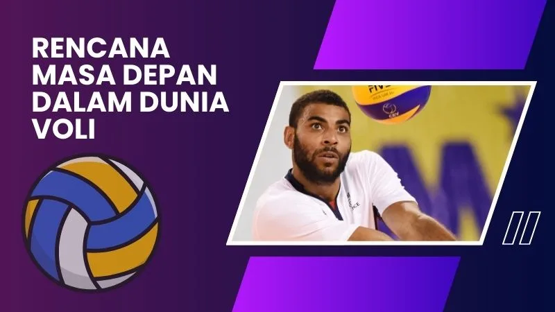 Reaksi dan Rencana Masa Depan Earvin Ngapeth dalam Dunia Voli